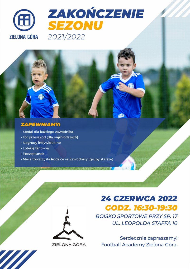 ZAKOŃCZENIE SEZONU 2021/2022 Football Academy Zielona Góra 24.06.2022